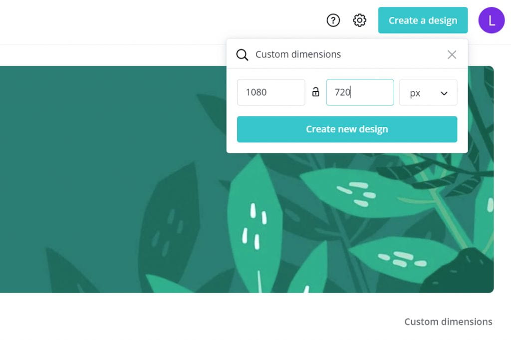 Canva screen showing the create a design button, the custom dimensions fields and the create new design button